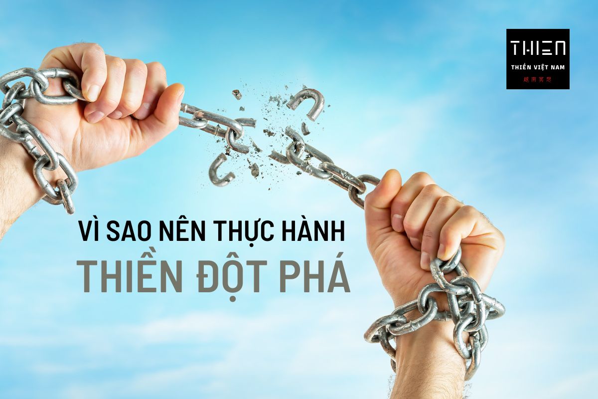 Vì sao nên thực hành Thiền đột phá giới hạn?